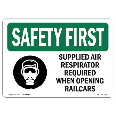 OSHA SAFETY FIRST Sign, Supplied Air Respirator Required W/ Symbol, 24in X 18in Rigid Plastic